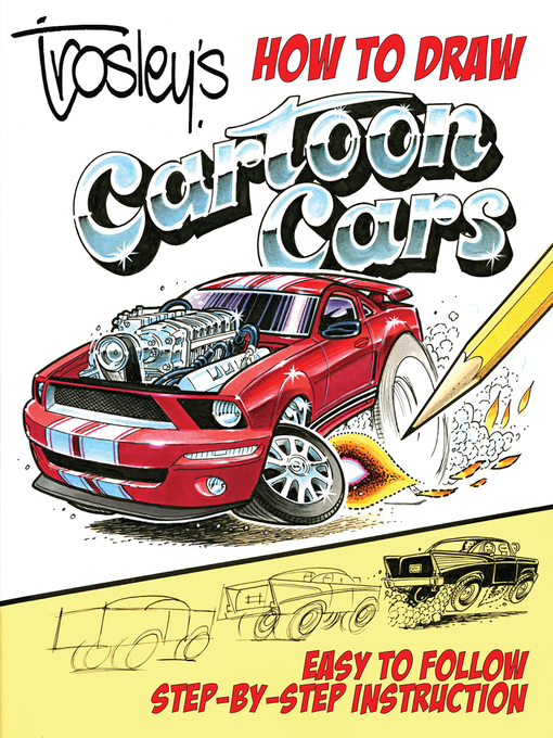 Title details for Trosley's How to Draw Cartoon Cars by George Trosley - Available